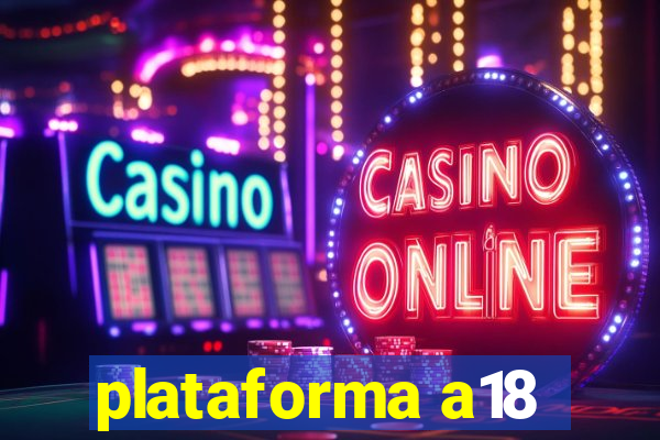 plataforma a18